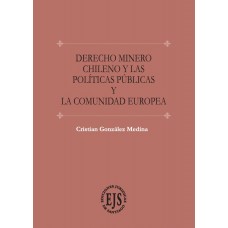 Derecho minero chileno y las políticas públicas y la Comunidad Europea